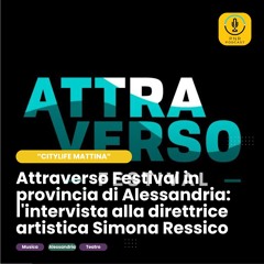 La direttrice Simona Ressico ci parla di Attraverso Festival