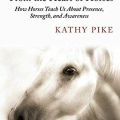 Get [EPUB KINDLE PDF EBOOK] Hope . . . From the Heart of Horses: How Horses Teach Us