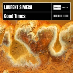 PREMIERE: Laurent Simeca - Good Times [Spitfire]