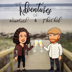 Episode 42 - Fireside Chat with Wine Girl and The Chef