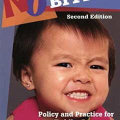 ACCESS EBOOK 📤 No Biting: Policy and Practice for Toddler Programs, Second Edition b