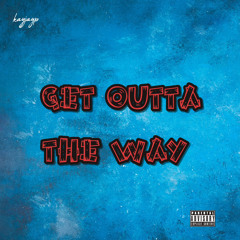 Getouttheway.m4a