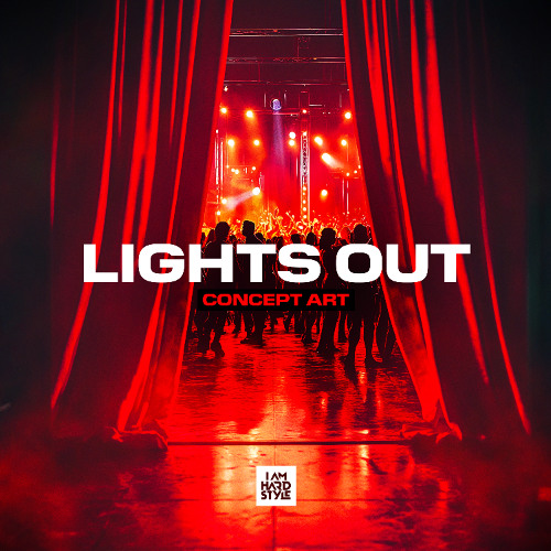 Concept Art - Lights Out [I AM HARDSTYLE]