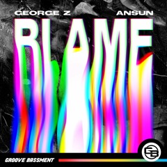 George Z, Ansun - Blame