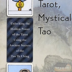 [Access] EBOOK 🖌️ Magical Tarot, Mystical Tao: Unlocking the Hidden Power of the Tar