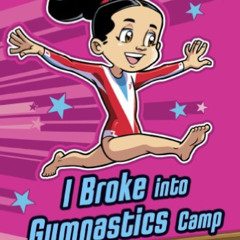 [READ] PDF ✏️ I Broke into Gymnastics Camp (Sports Illustrated Kids Victory School Su