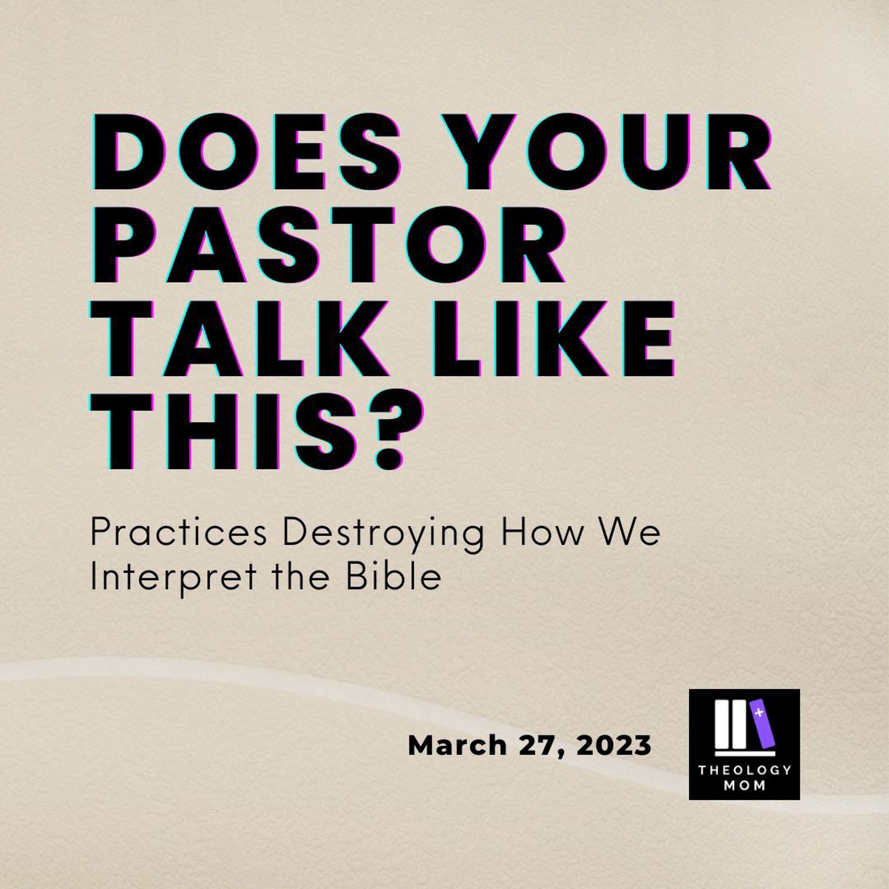 WARNING! These Practices are Destroying How We Interpret the Bible