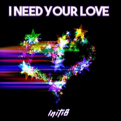 Initi8 - I Need Your Love - (Sample)