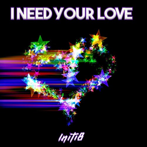 Initi8 - I Need Your Love - (Sample)