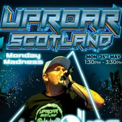 Uproar Scotland: Live Monday Madness Session