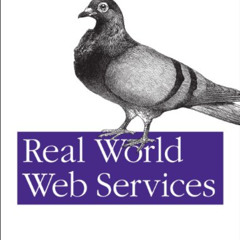 Read PDF √ Real World Web Services by  Will Iverson EPUB KINDLE PDF EBOOK