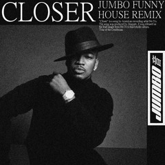 Closer (Jumbo Funny House Remix)