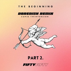 FIFTY FIFTY - Cupid (Twins Ver.) | DARENISH Hardstyle Remix [PART 2.]
