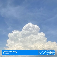 [dis/tance] 06/25 w/ Kredenc