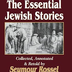 READ [PDF EBOOK EPUB KINDLE] The Essential Jewish Stories: God, Torah, Israel & Faith