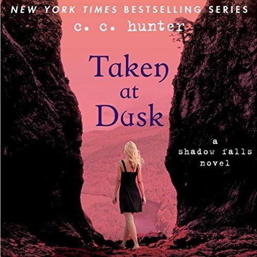 🗂️ GET KINDLE PDF EBOOK EPUB Taken at Dusk: Shadow Falls, Book 3 by  C. C. Hunter,Katie Schorr,