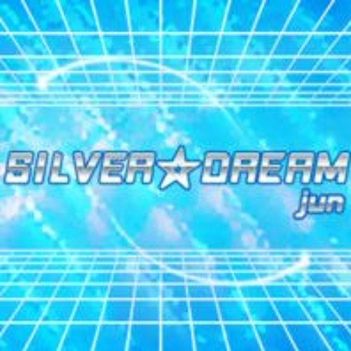 SILVER☆DREAM- Jun