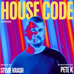 House Code EP001 - Guestmix by Pete K