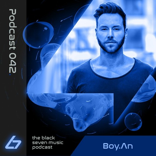 042 BoyAn | Black Seven Music Podcast