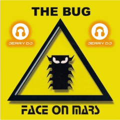 Face On Mars - The Bug (Jerry Dj Bootleg Remix 2025)