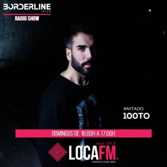 100to - Borderline Radio Show @ Loca FM Ibiza(31/05/2020)