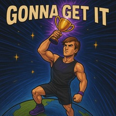 Gonna Get It