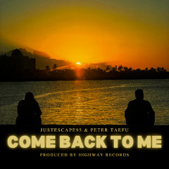 JustEscape95 - Come Back To Me (feat Peter Taefu)