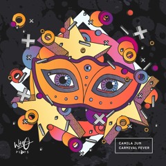 Camilla Jun - Carnival Fever [Wh0 Plays]