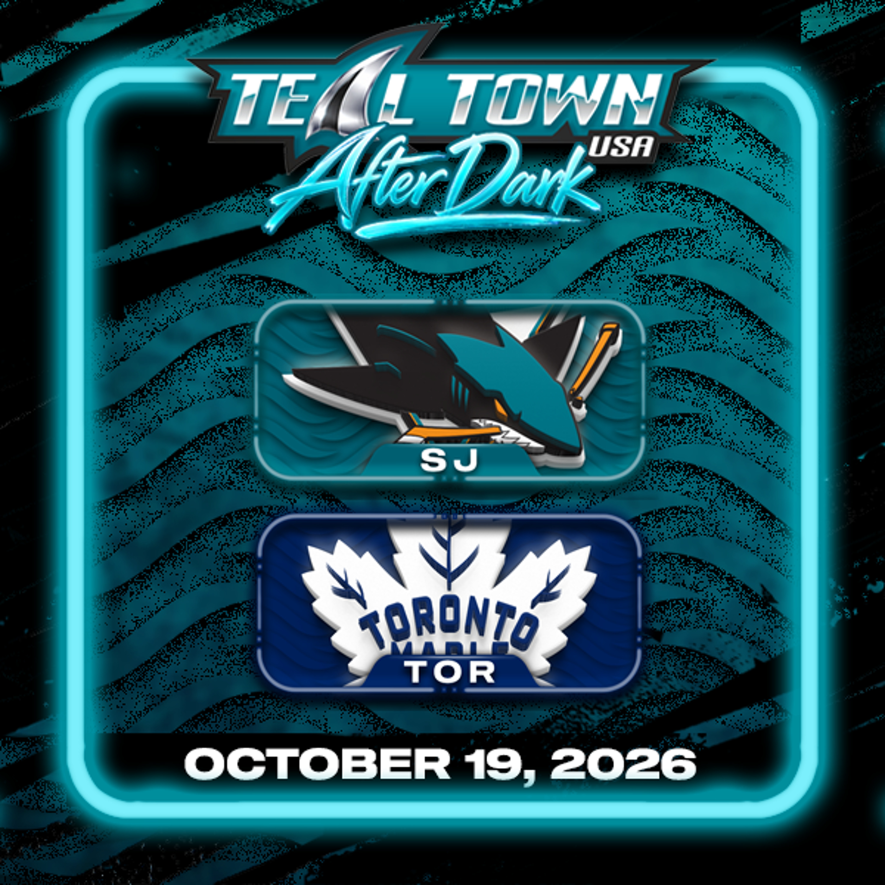 San Jose Sharks @ Toronto Maple Leafs  - 10/19/2026 - Teal Town USA After Dark (Postgame)