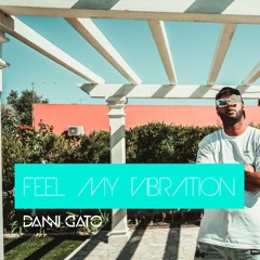 Feel My Vibration | AfroHouse | Vol.27 (2021) Danni Gato