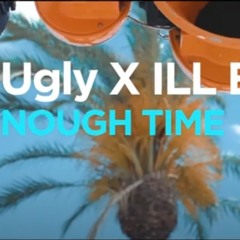 SupaUgly X ILL Eyez - TPC326 - Not Enough Time
