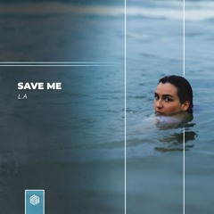 L.A - Save Me