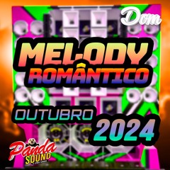 MELODY ROMÂNTICO 2024 - OUTUBRO - (ANJO DO AMOR) - O PANDA SOUND
