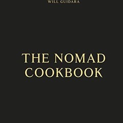 Read EBOOK EPUB KINDLE PDF The NoMad Cookbook by  Daniel Humm,Will Guidara,Leo Robitschek,Francesco