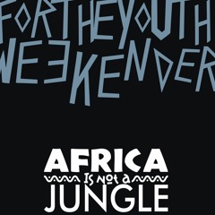 Africa Is Not a Jungle Vol.3