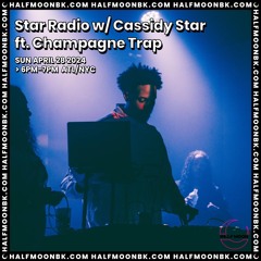 Star Radio Ep. 9 ft. Champagne Trap