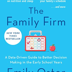 Get EBOOK ✅ The Family Firm: A Data-Driven Guide to Better Decision Making in the Ear
