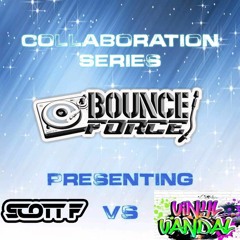 Bounce Force Presents    Scott F vs Vinyl Vandal