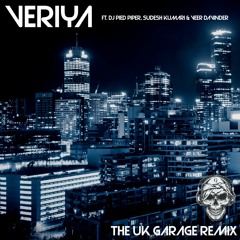 Veriya (The UK Garage Remix) - Ft. DJ Pied Piper, Sudesh Kumari & Veer Davinder