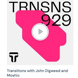 Transitions with John Digweed and MOSHIC #929 (2022)