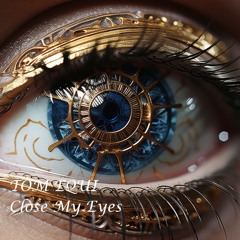 Close My Eyes (Original Mix)