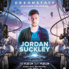 Jordan Suckley LIVE at Dreamstate, SoCal 2024