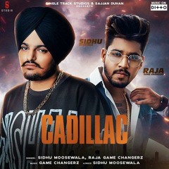 Cadillac Sidhu Moose Wala ft. Raja Game Changerz