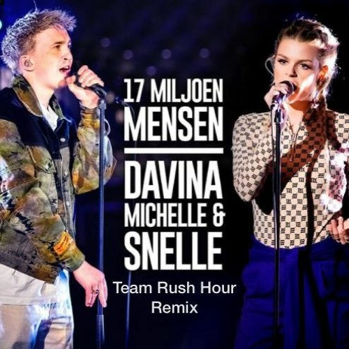 Davina Michelle & Snelle - 17 Miljoen Mensen (Team Rush Hour Remix)