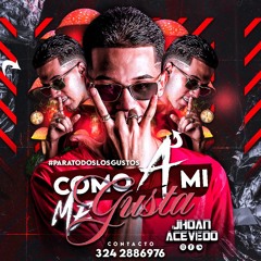 COMO A MI ME GUSTA (JHOAN ACEVEDO DJ)