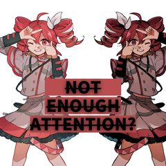 Not Enough Attention?