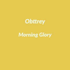 Obttrey - Morning Glory