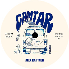 CAMTAR MIXTAPE 05 by ALEX KARTNER