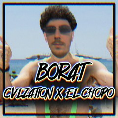 CVLZATION X EL CHOPO - BORAT (600 FOLLOWERS FREE DOWNLOAD)