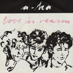 A-Ha - Love is Reason (Luin's Chained to Reason Mix) 2025 Remaster